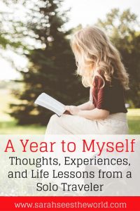 A year to myself || thoughts, experiences and life lessons from a solo traveller